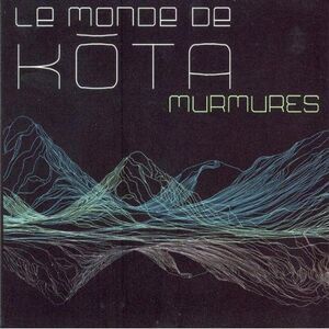 Le Monde De Kota - Murmures  CD